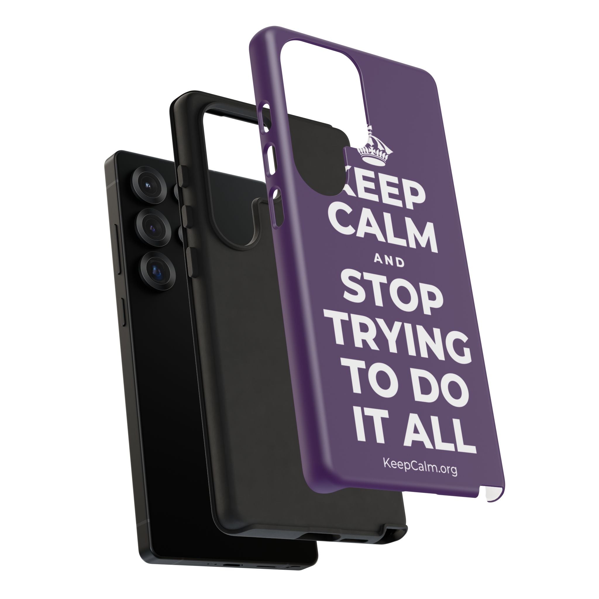 KEEP CALM AND STOP TRYING TO DO IT ALL Phone Case