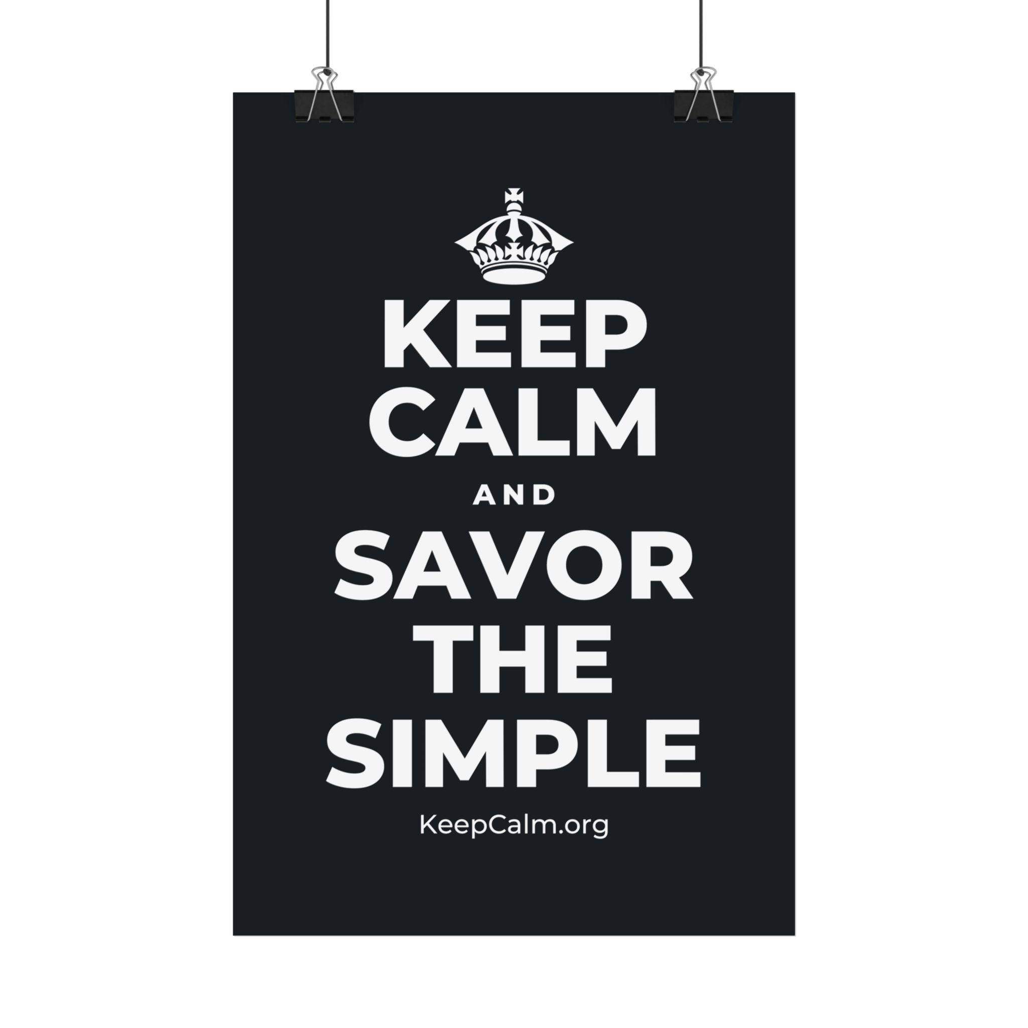 KEEP CALM AND SAVOR THE SIMPLE Satin Poster (Dark)