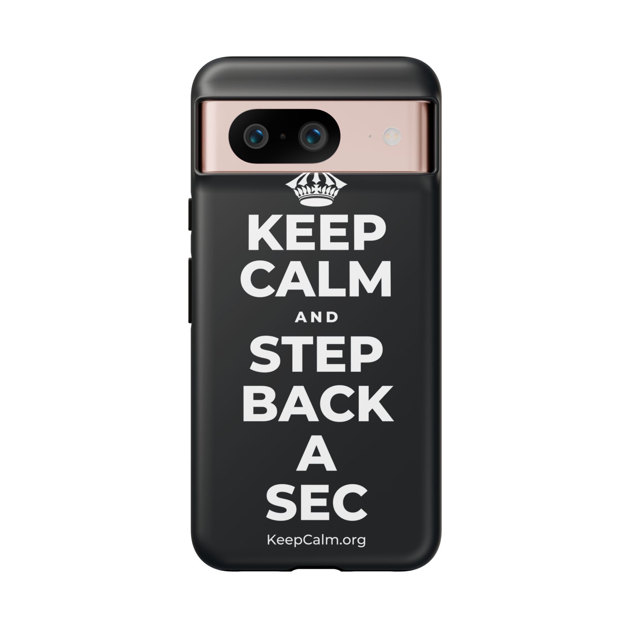 KEEP CALM AND STEP BACK A SEC Phone Case (Dark)