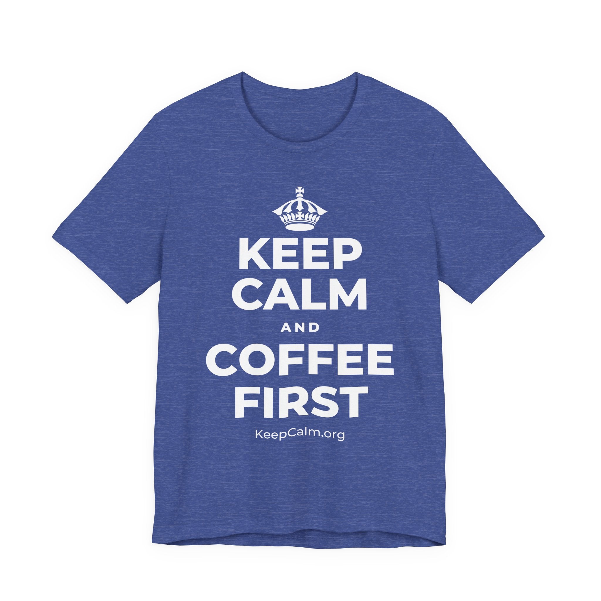 KEEP CALM AND COFFEE FIRST T-Shirt (Baby Blue–Silver)