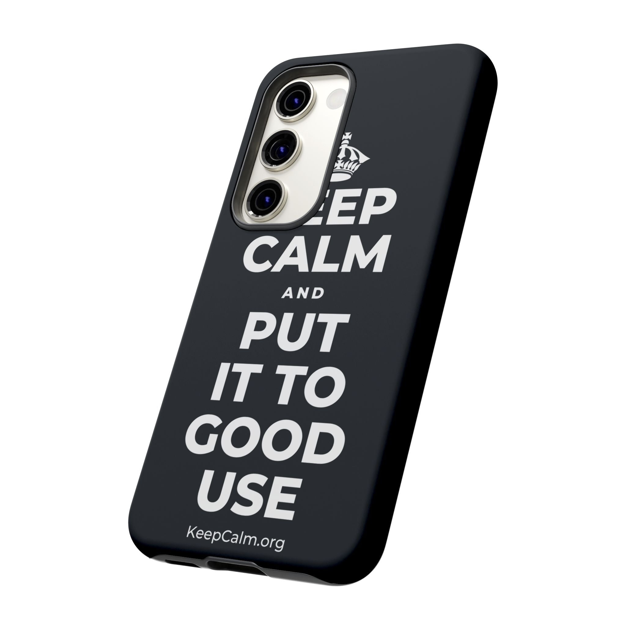 KEEP CALM AND PUT IT TO GOOD USE Phone Case (Dark)