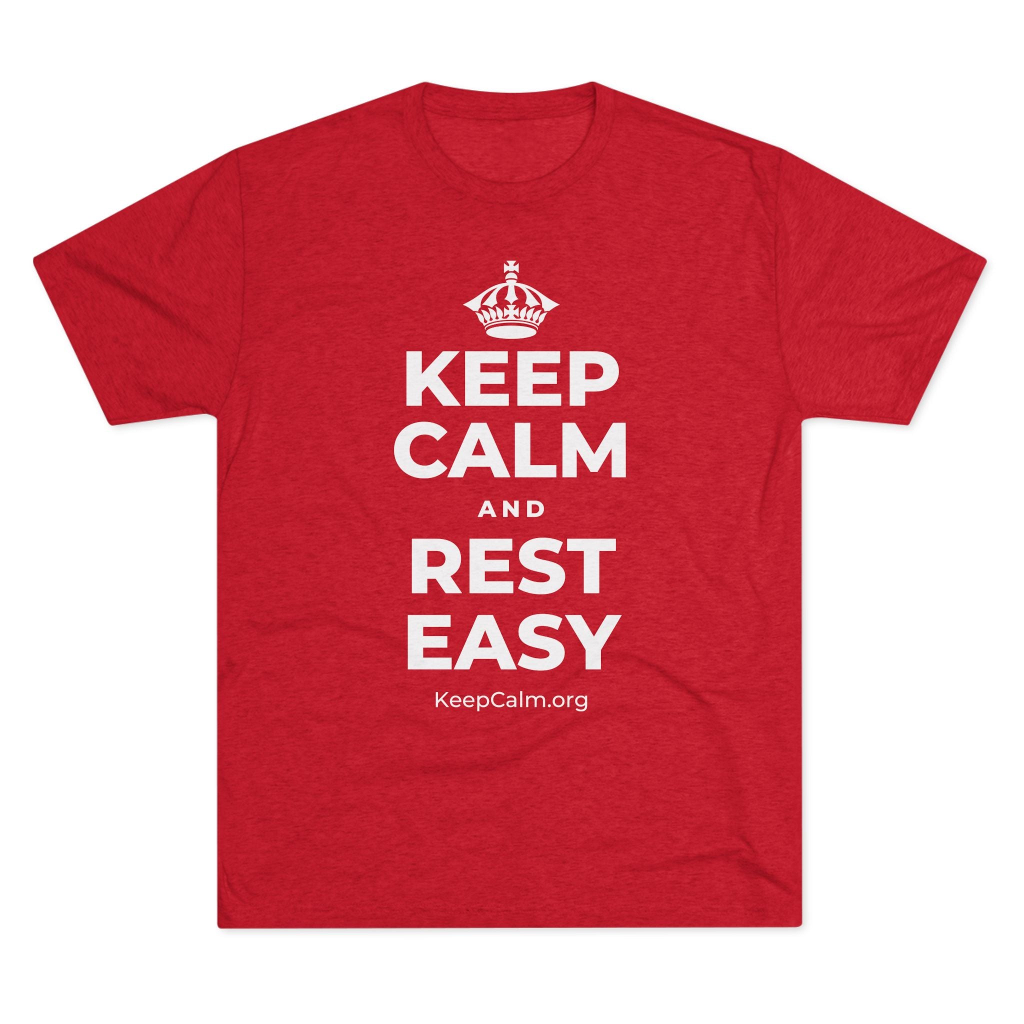 KEEP CALM AND REST EASY Tri-Blend Tee