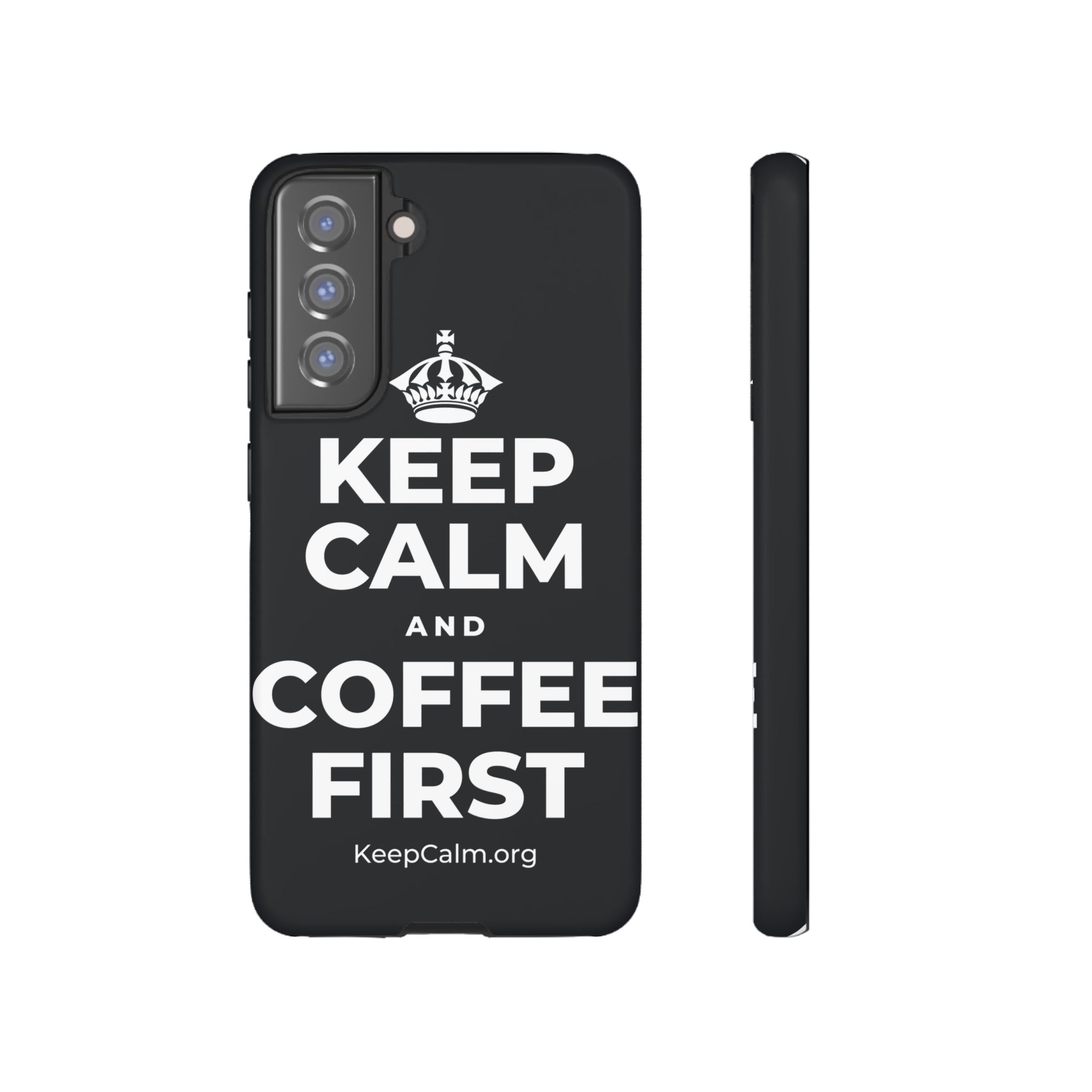 KEEP CALM AND COFFEE FIRST Phone Case (Dark)