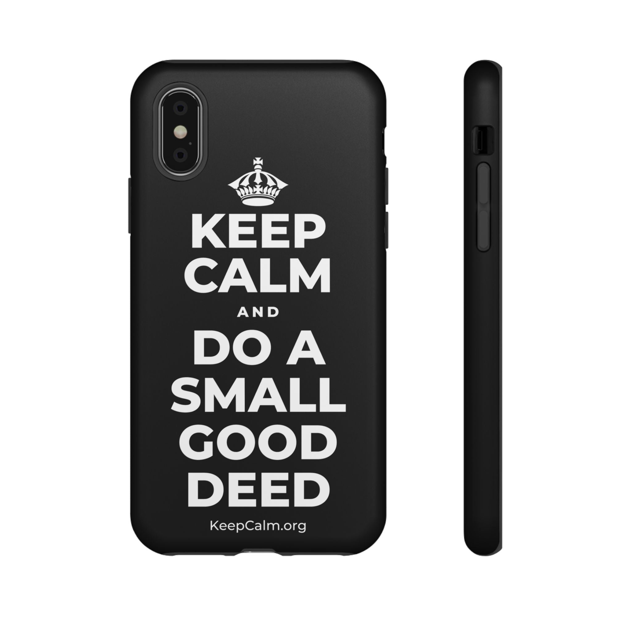 KEEP CALM AND DO A SMALL GOOD DEED Phone Case