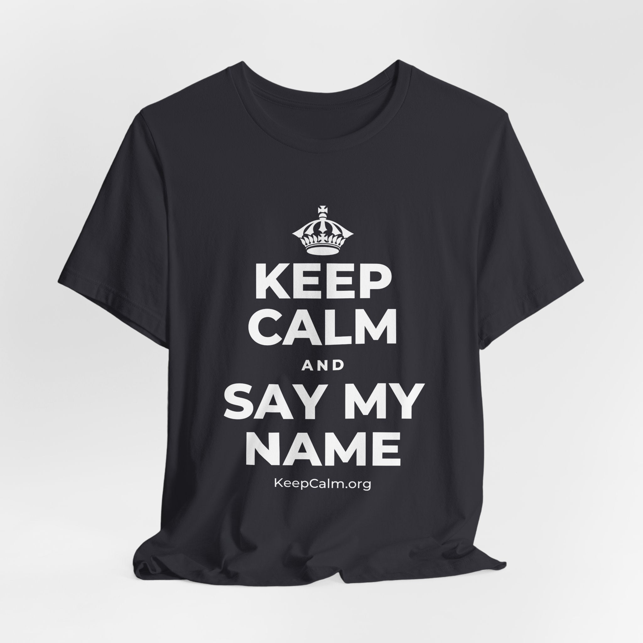 KEEP CALM AND SAY MY NAME T-Shirt (Baby Blue–Silver)