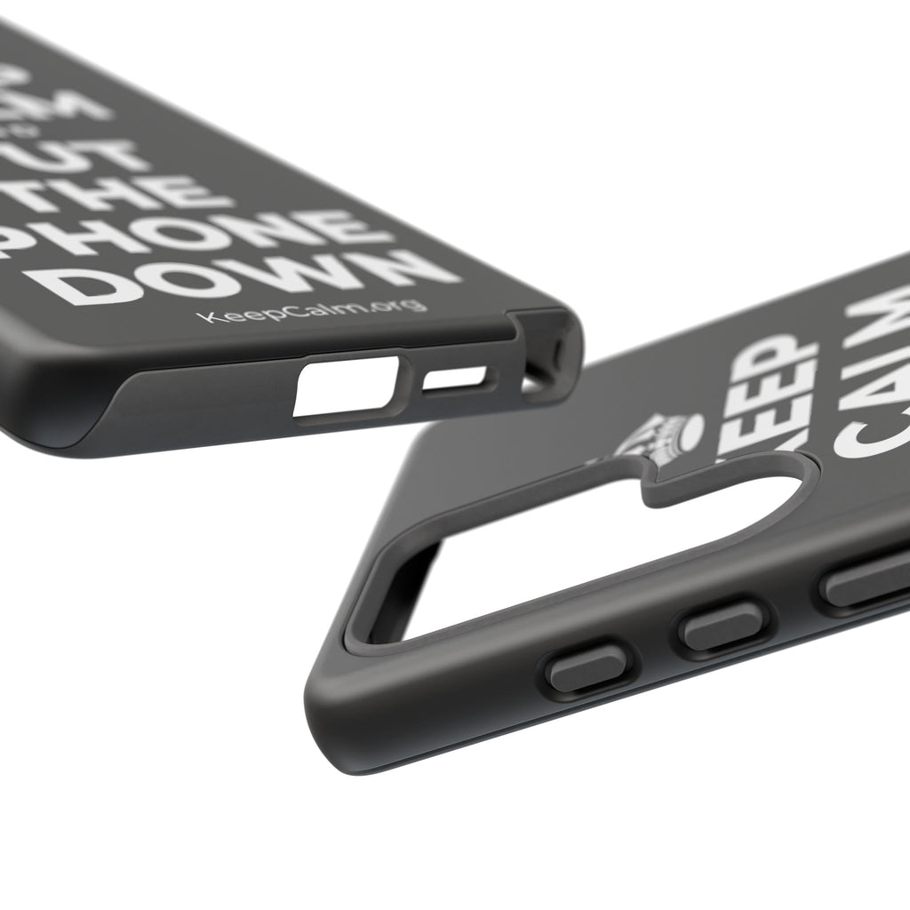 KEEP CALM AND PUT THE PHONE DOWN Phone Case