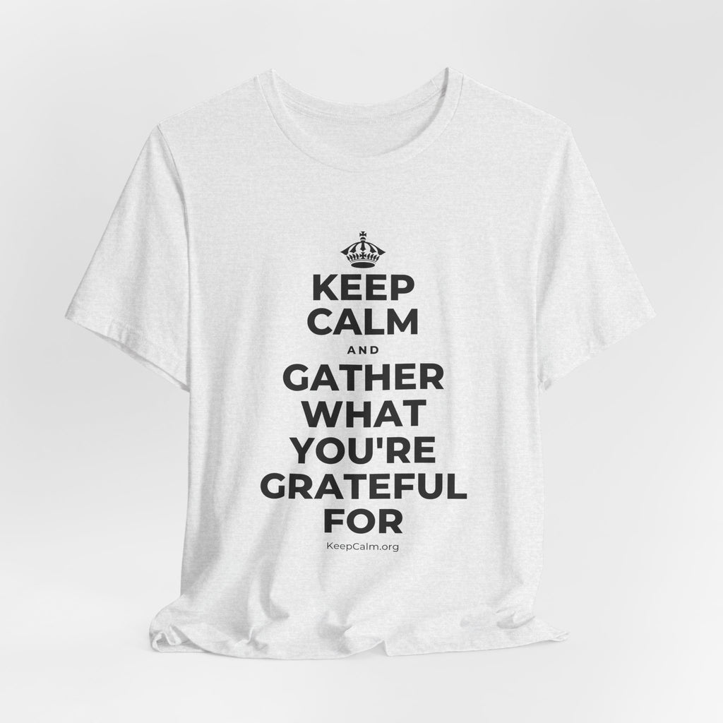 KEEP CALM AND GATHER WHAT YOU'RE GRATEFUL FOR T-Shirt (Soft Cream–Heather Mauve)