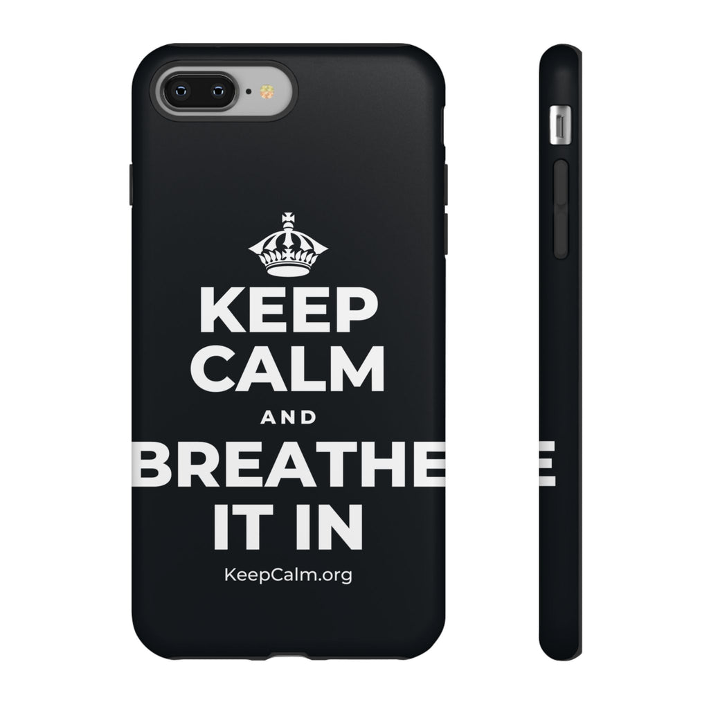 KEEP CALM AND BREATHE IT IN Phone Case (Dark)