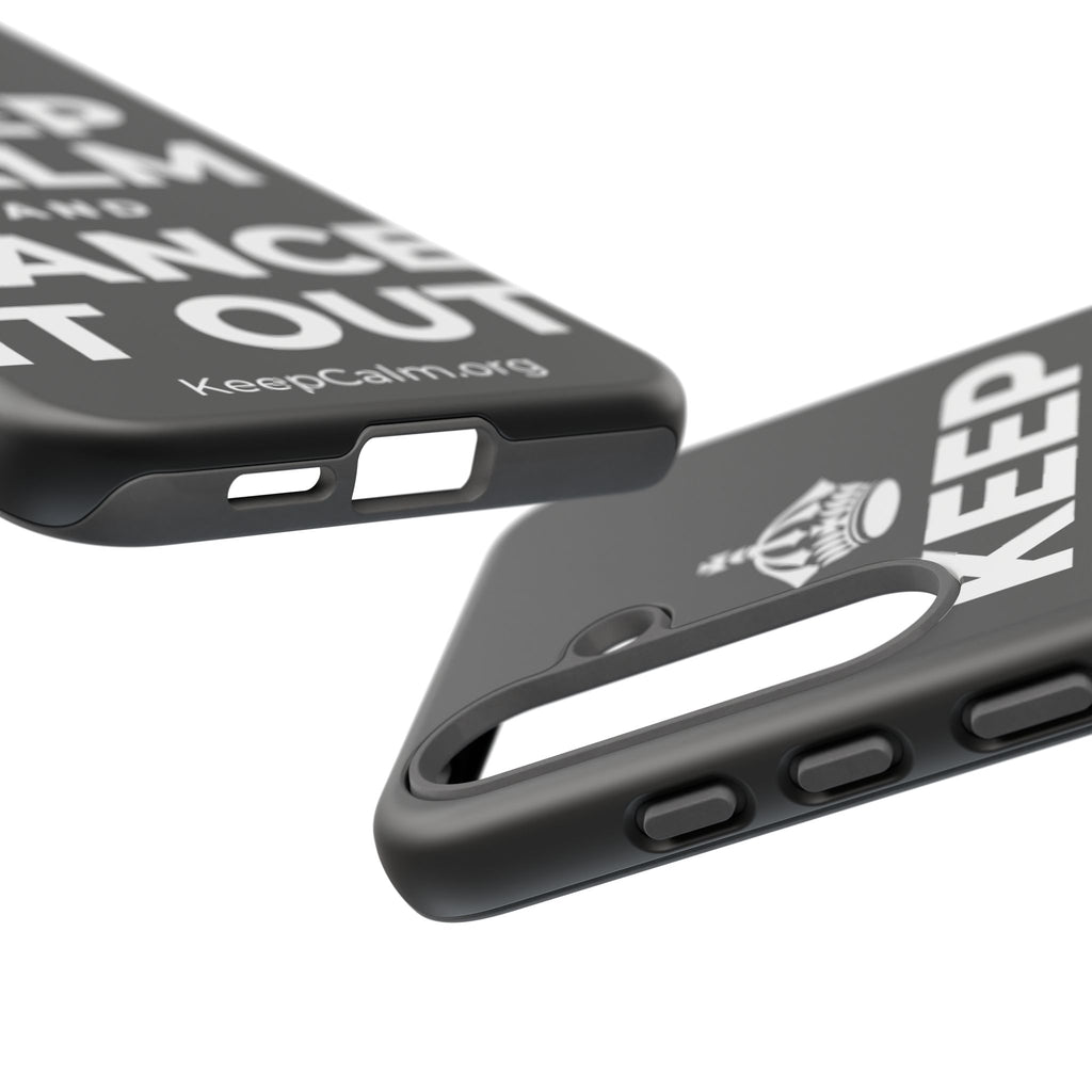 KEEP CALM AND DANCE IT OUT Phone Case