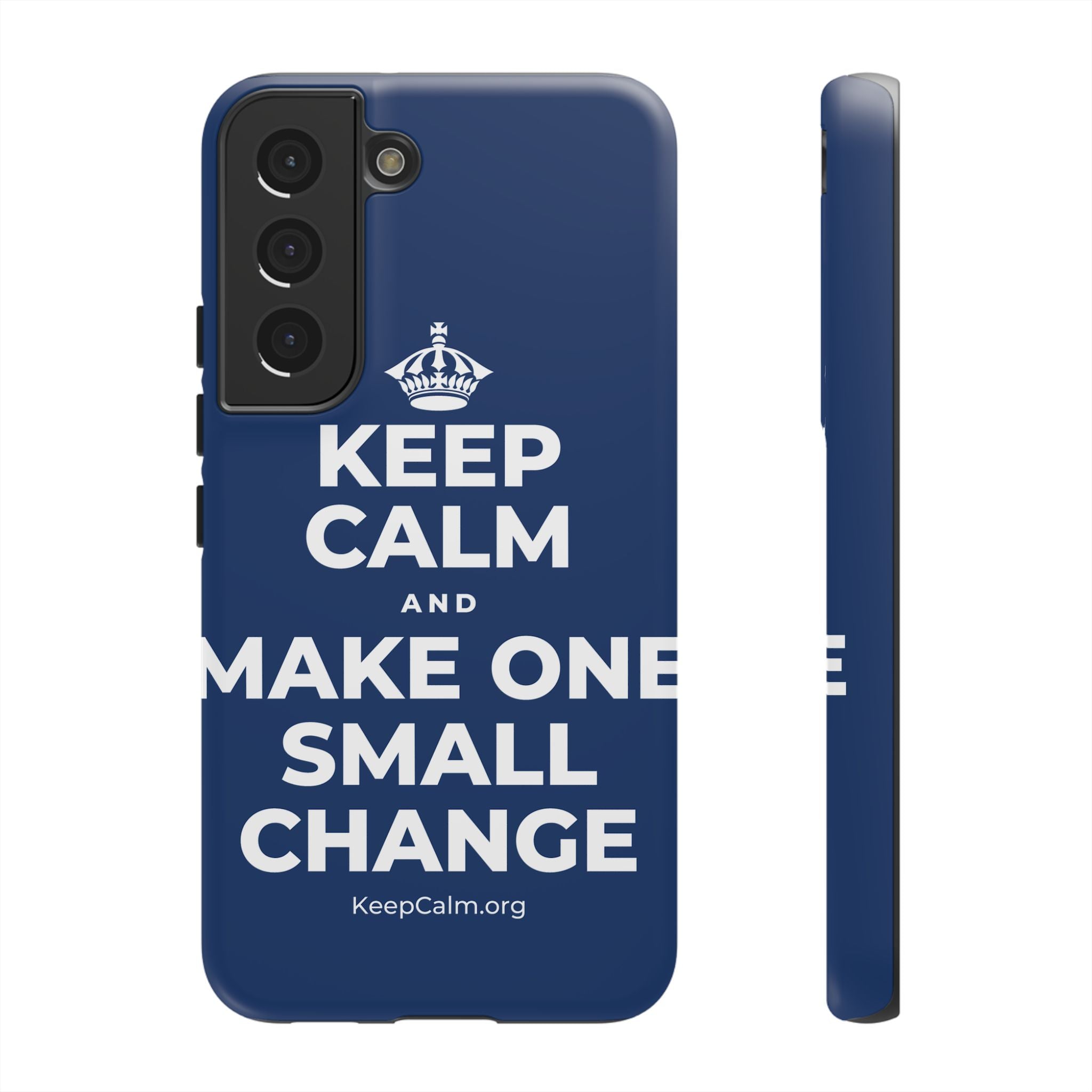 KEEP CALM AND MAKE ONE SMALL CHANGE Phone Case