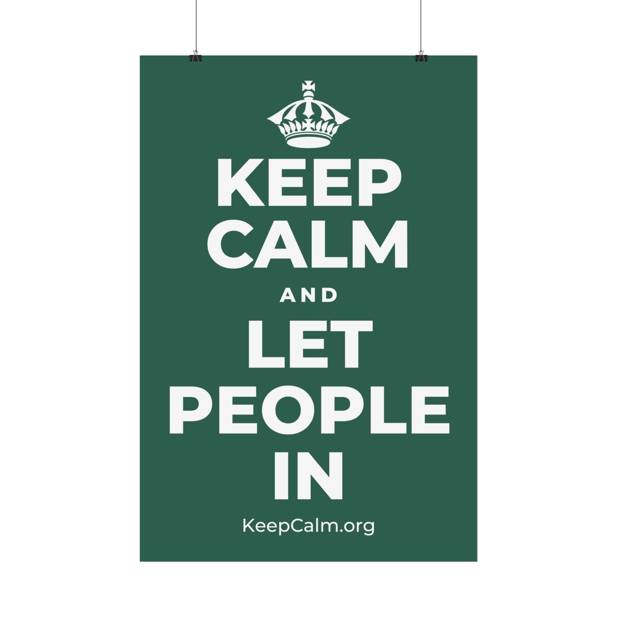 KEEP CALM AND LET PEOPLE IN Satin Poster