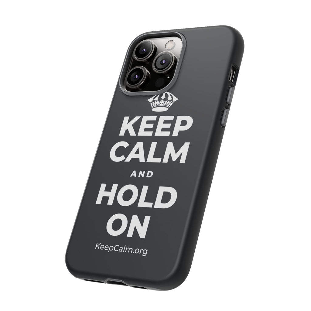 KEEP CALM AND HOLD ON Phone Case (Dark)