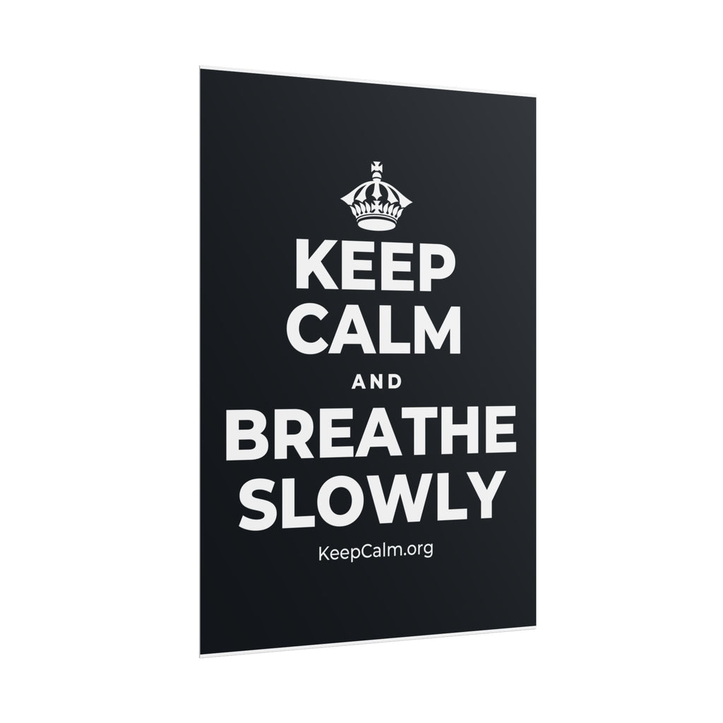 KEEP CALM AND BREATHE SLOWLY Poster (Dark)