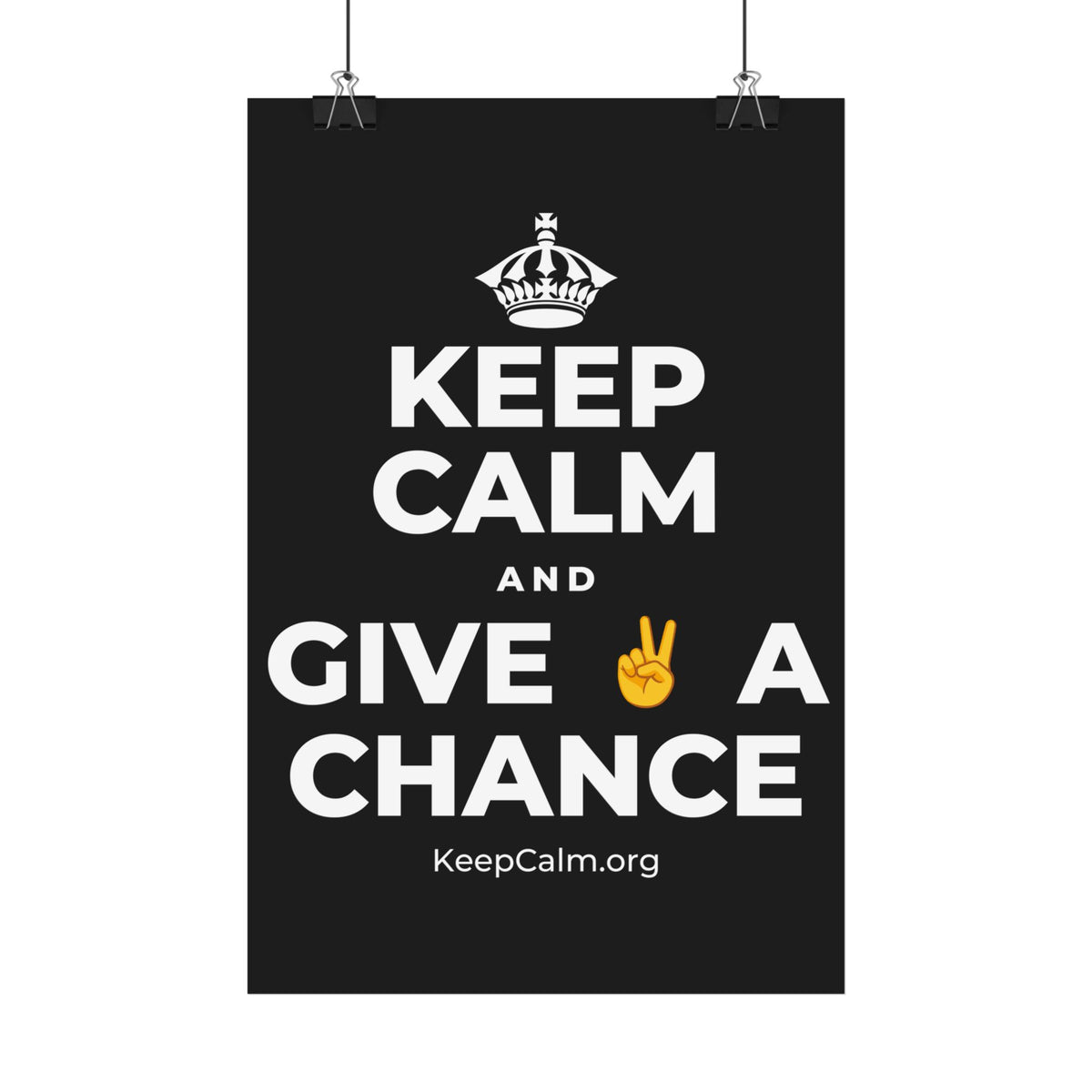 KEEP CALM AND GIVE ✌️ A CHANCE Satin Poster