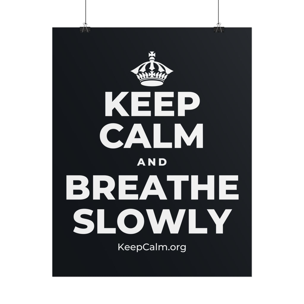 KEEP CALM AND BREATHE SLOWLY Poster (Dark)