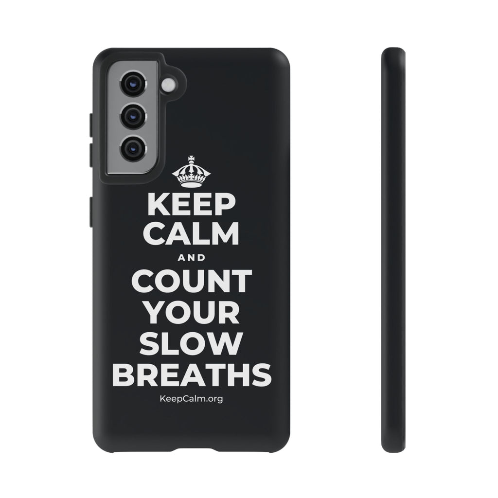 KEEP CALM AND COUNT YOUR SLOW BREATHS Phone Case (Dark)