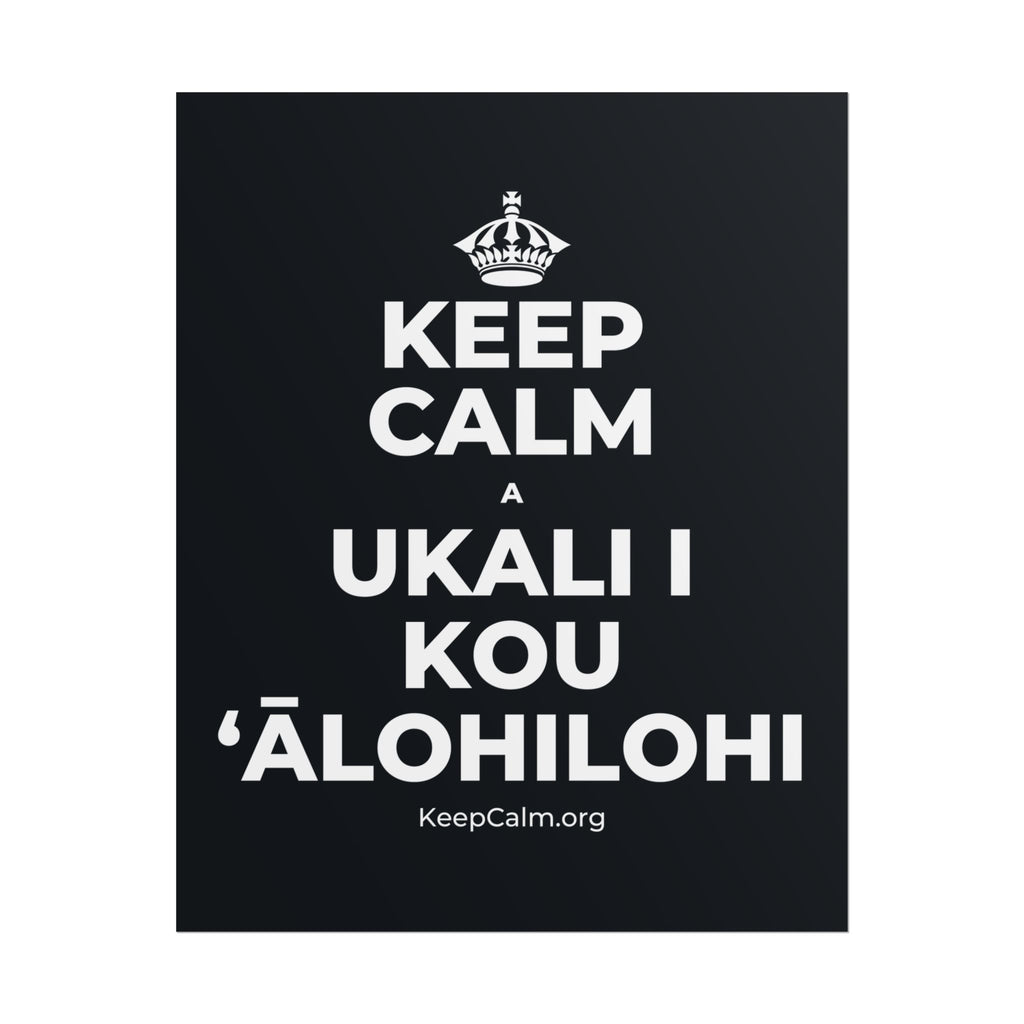 KEEP CALM A UKALI I KOU ʻĀLOHILOHI Poster (Dark)