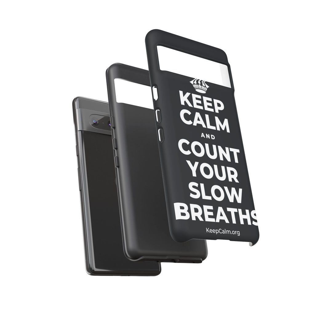 KEEP CALM AND COUNT YOUR SLOW BREATHS Phone Case (Dark)