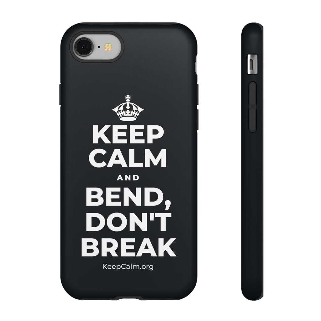 KEEP CALM AND BEND, DON'T BREAK Phone Case (Dark)