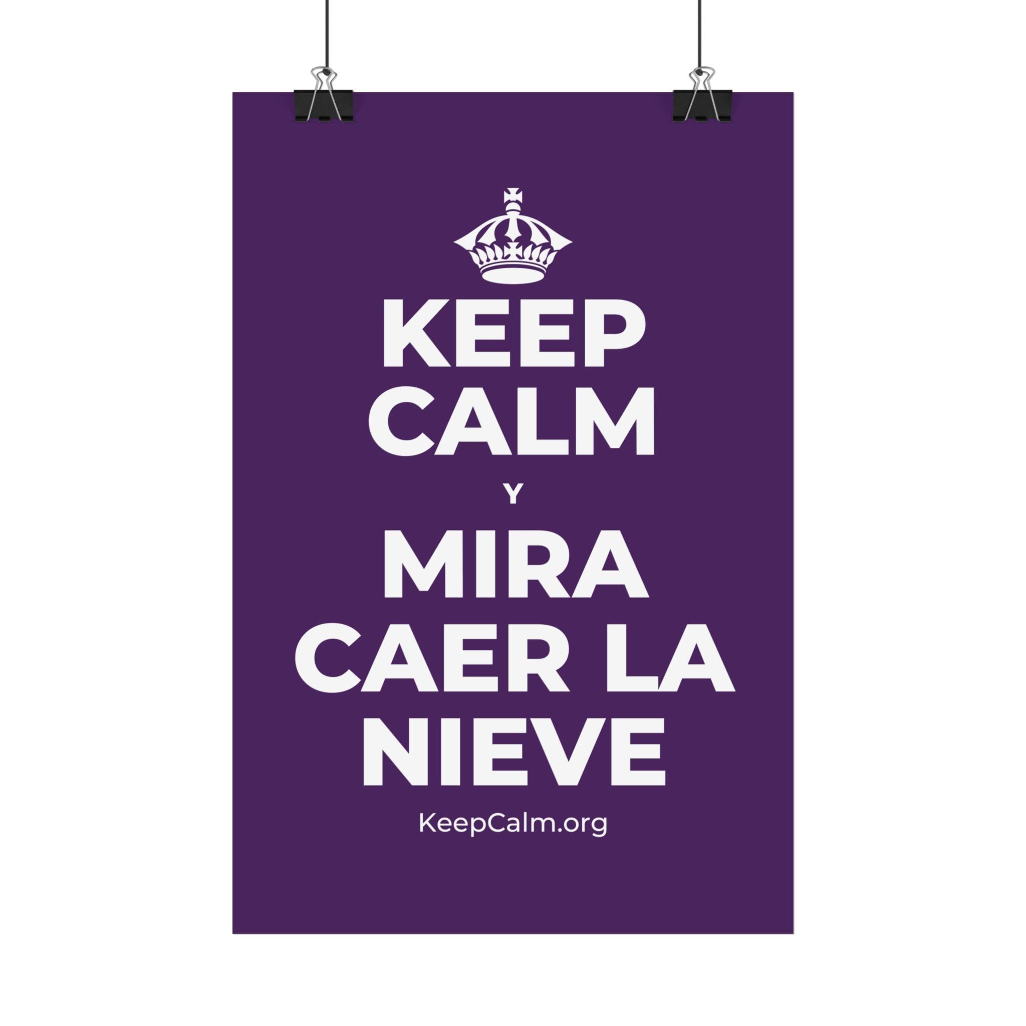 KEEP CALM Y MIRA CAER LA NIEVE Satin Poster