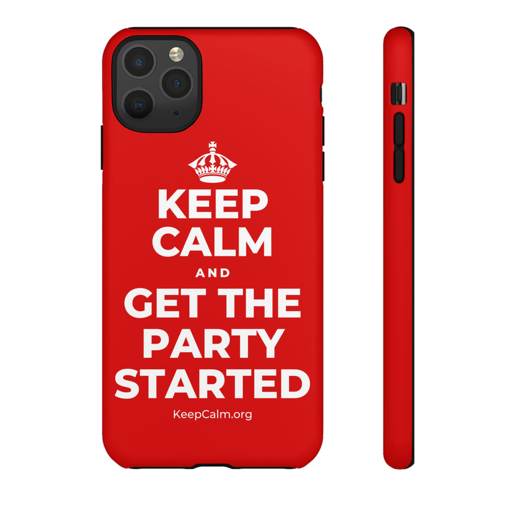 KEEP CALM AND GET THE PARTY STARTED Phone Case