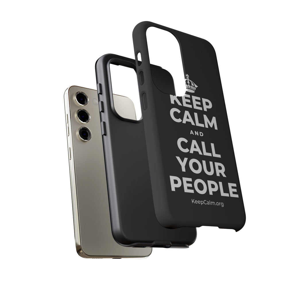 KEEP CALM AND CALL YOUR PEOPLE Phone Case