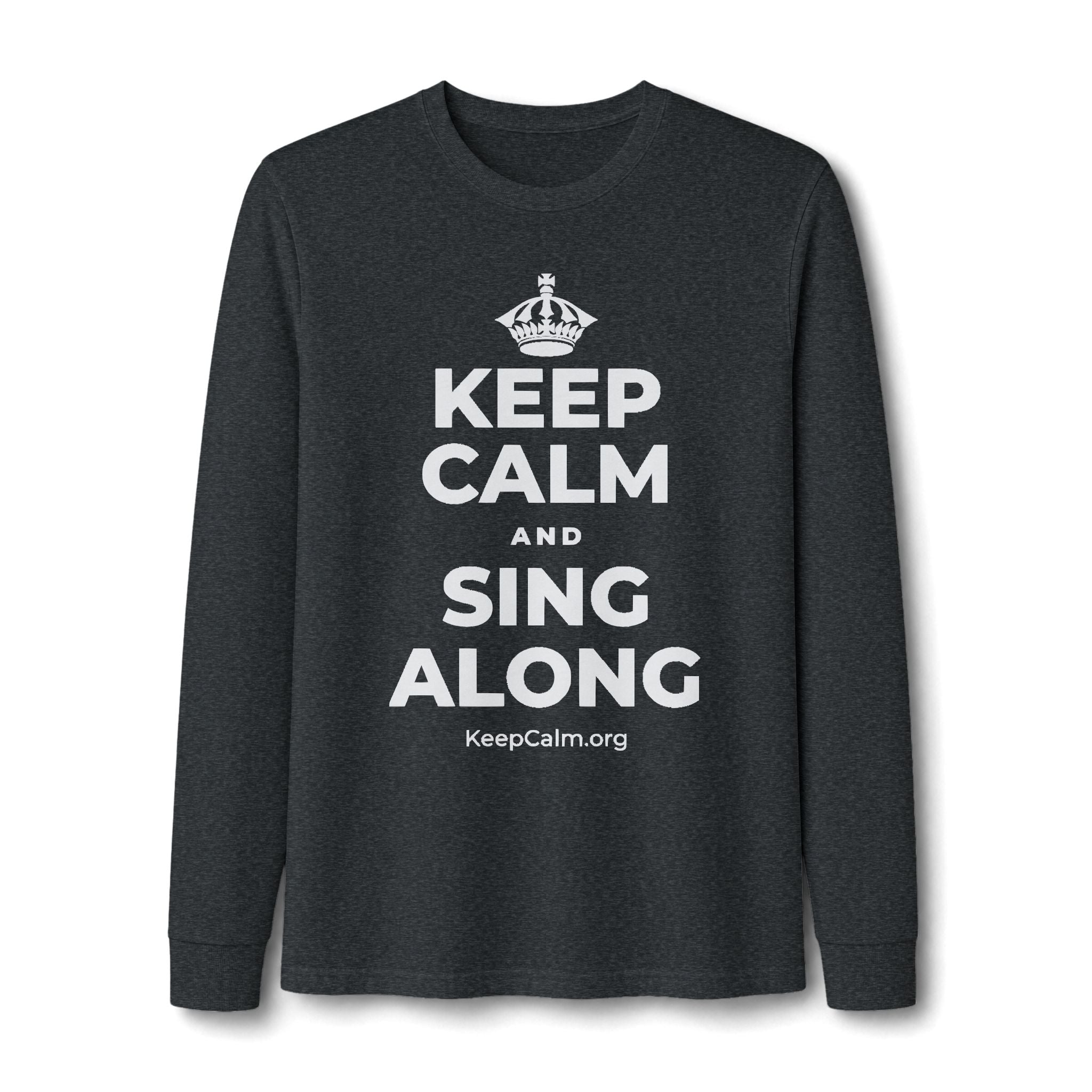 KEEP CALM AND SING ALONG Long Sleeve Tee