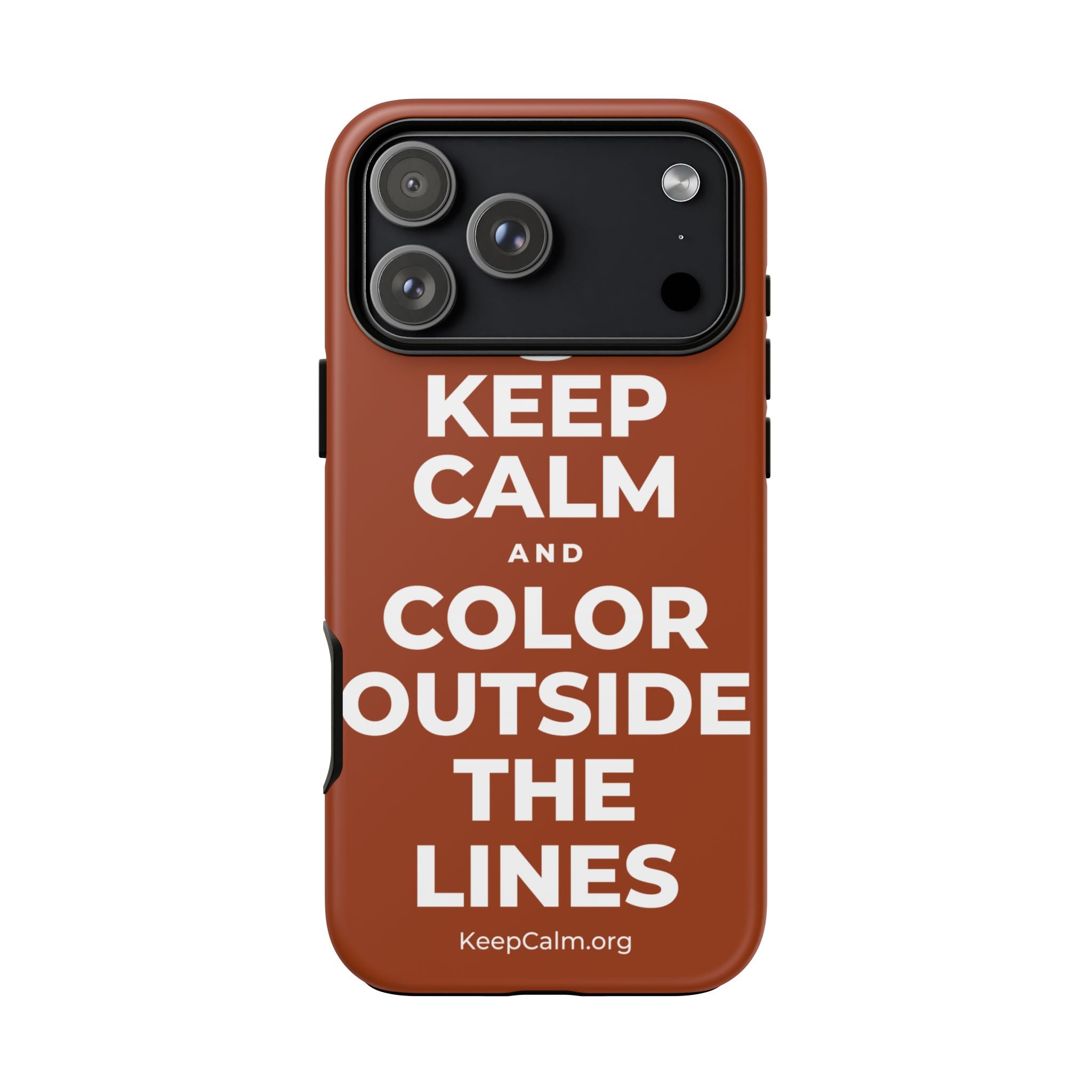 KEEP CALM AND COLOR OUTSIDE THE LINES Phone Case