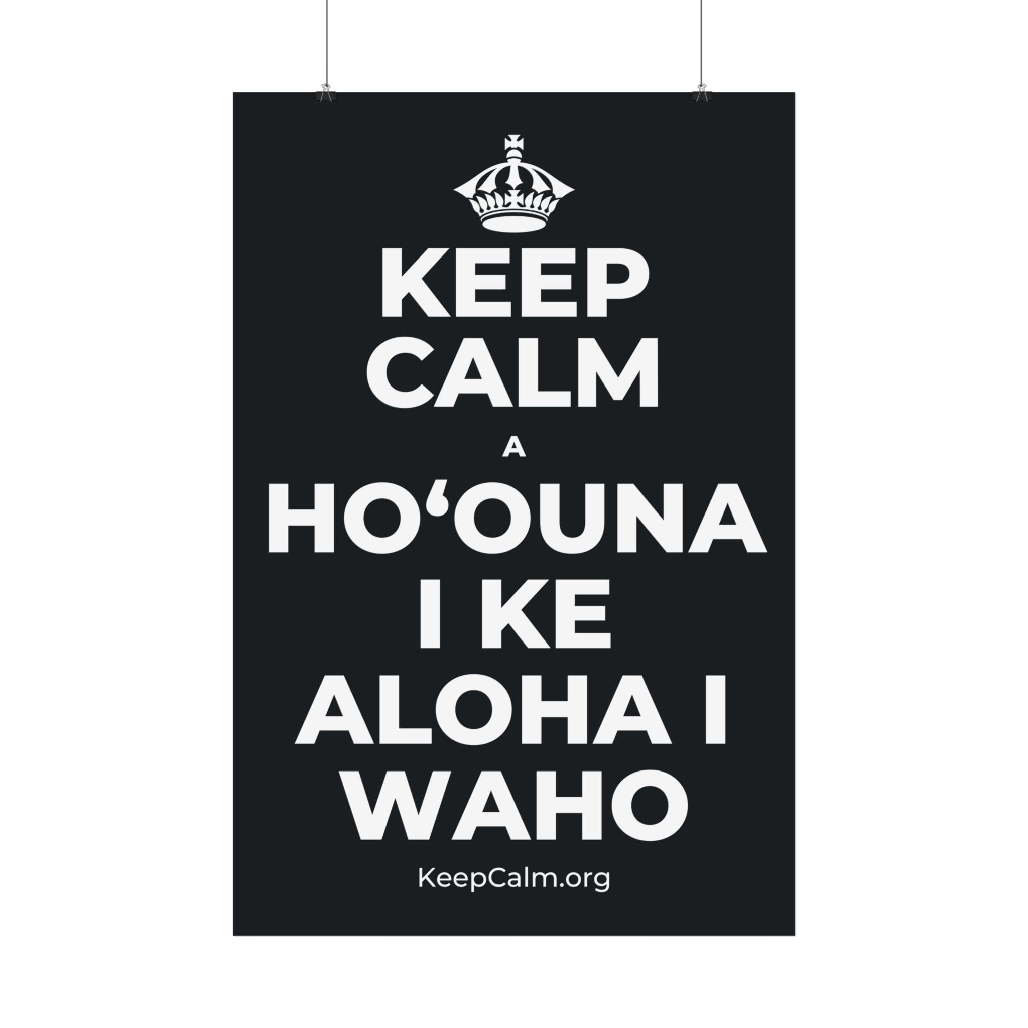 KEEP CALM A HOʻOUNA I KE ALOHA I WAHO Satin Poster (Dark)
