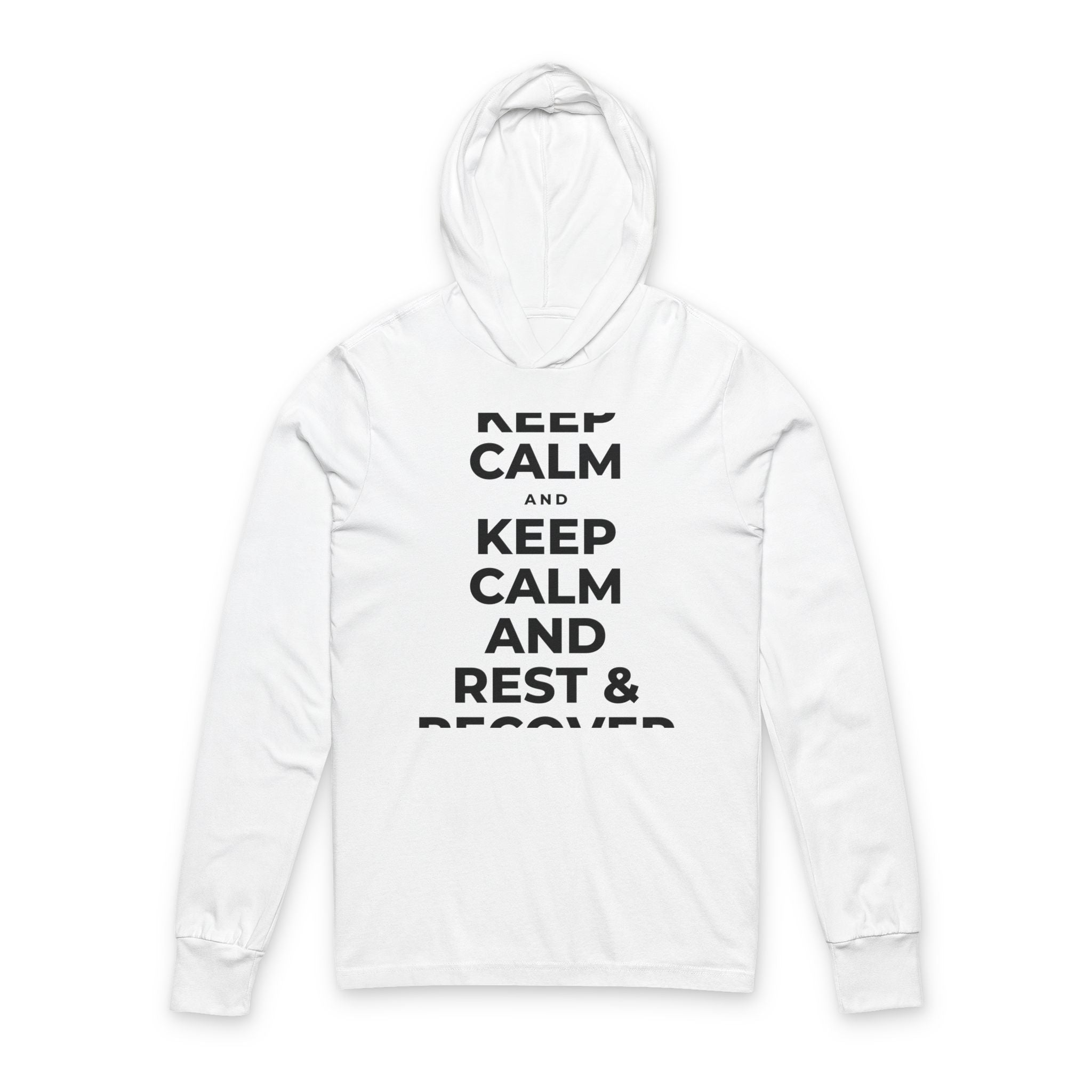 KEEP CALM AND REST & RECOVER Hooded Long Sleeve Tee