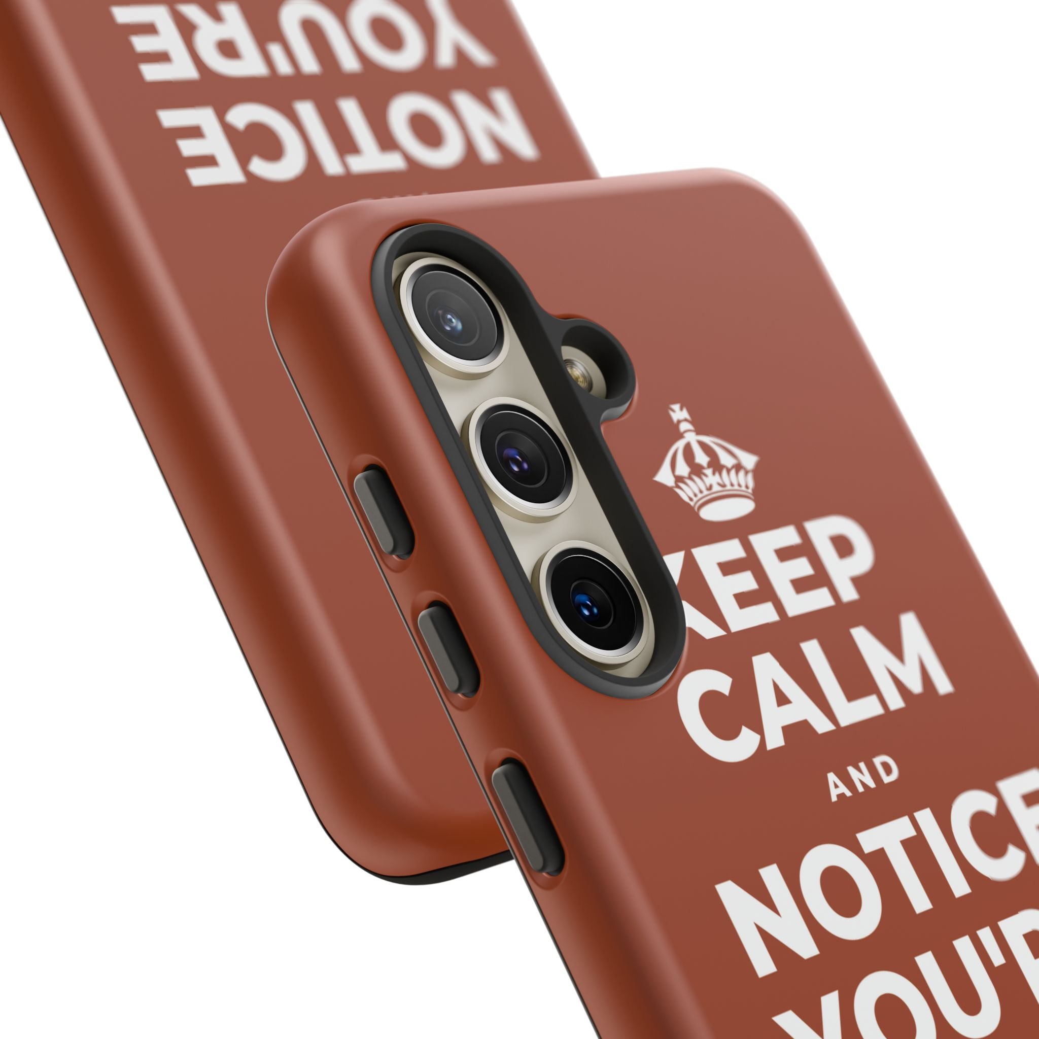 KEEP CALM AND NOTICE YOU'RE SAFE RIGHT NOW Phone Case