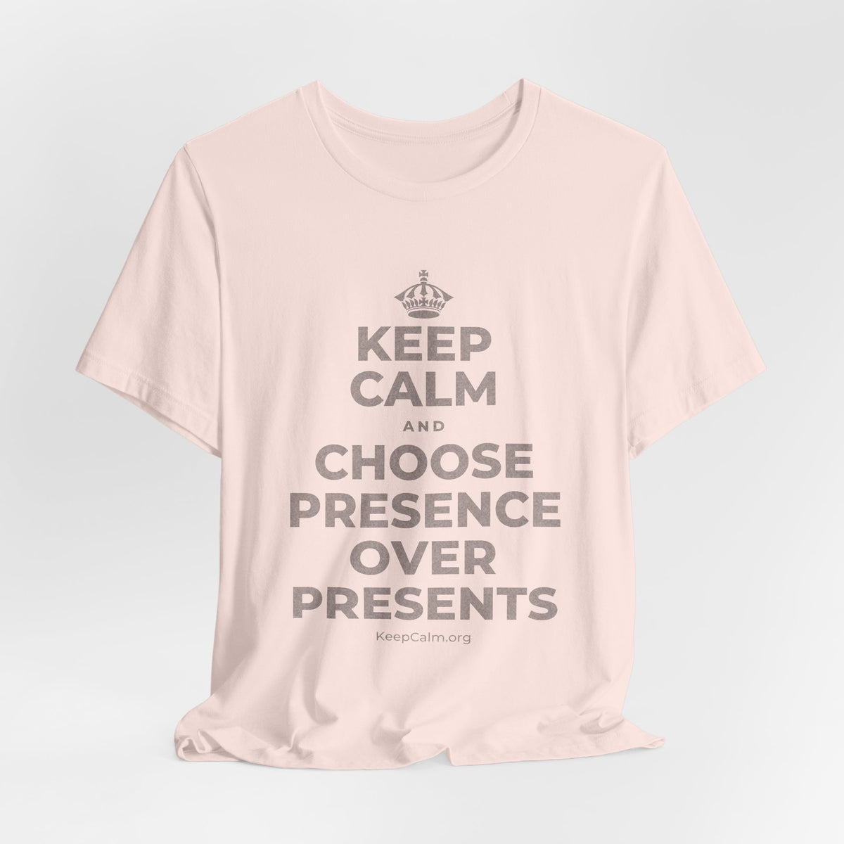 KEEP CALM AND CHOOSE PRESENCE OVER PRESENTS T-Shirt (Soft Cream–Heather Mauve)