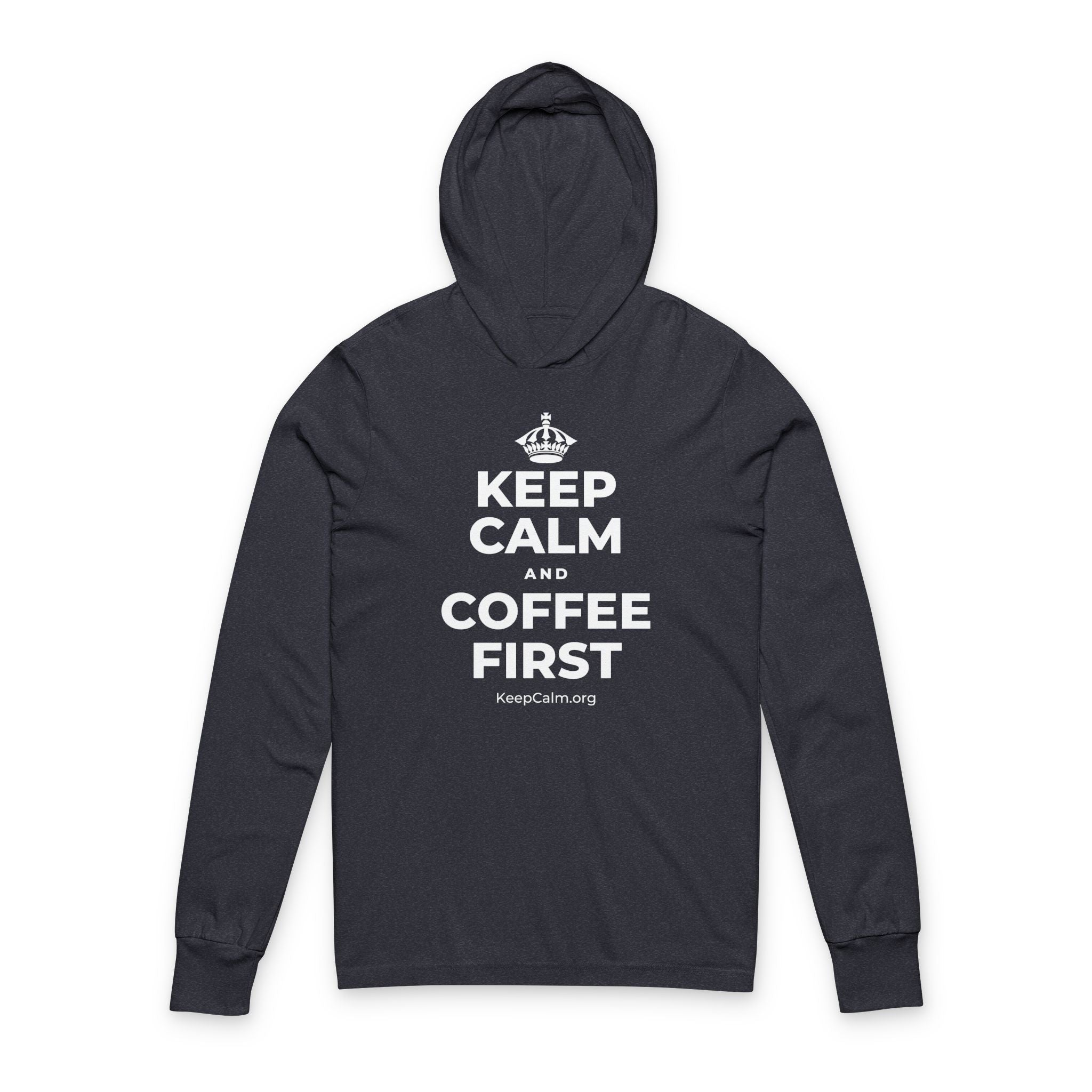 KEEP CALM AND COFFEE FIRST Hooded Long Sleeve Tee