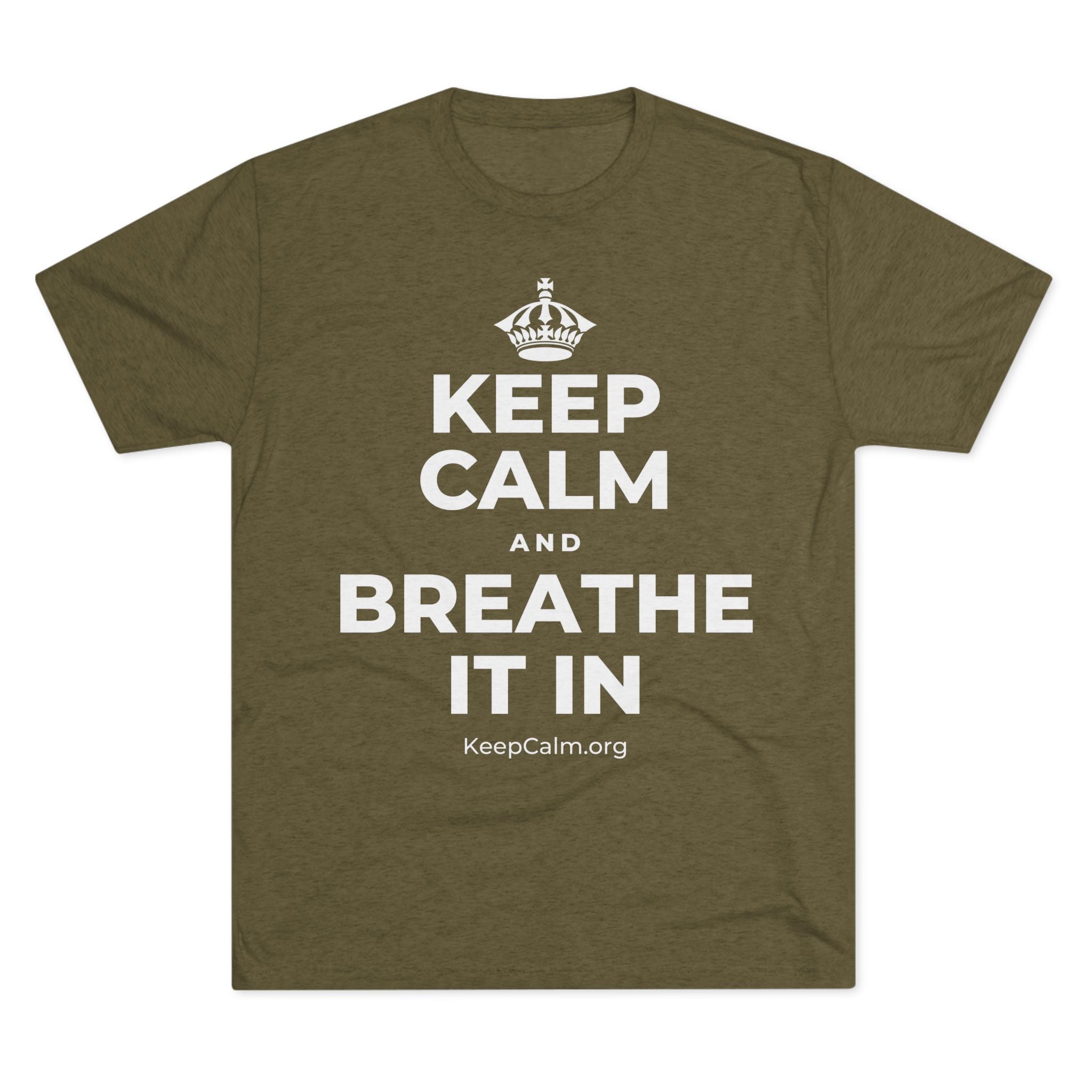 KEEP CALM AND BREATHE IT IN Tri-Blend Tee