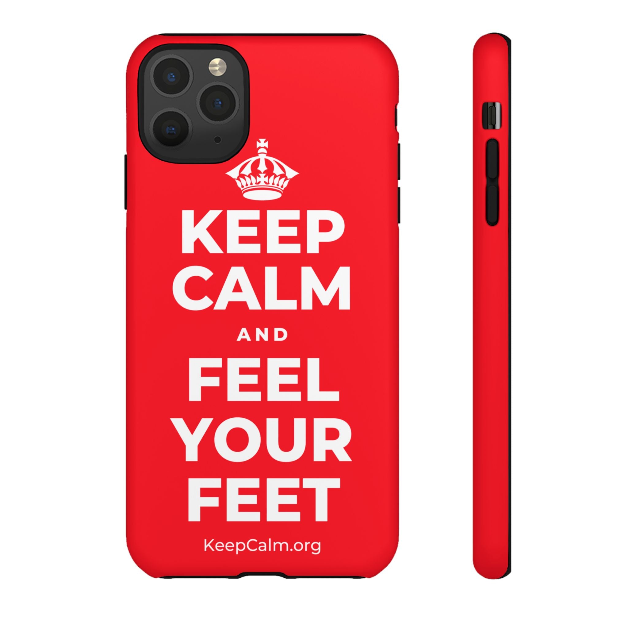 KEEP CALM AND FEEL YOUR FEET Phone Case