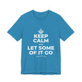 KEEP CALM AND LET SOME OF IT GO T-Shirt (White–Asphalt)