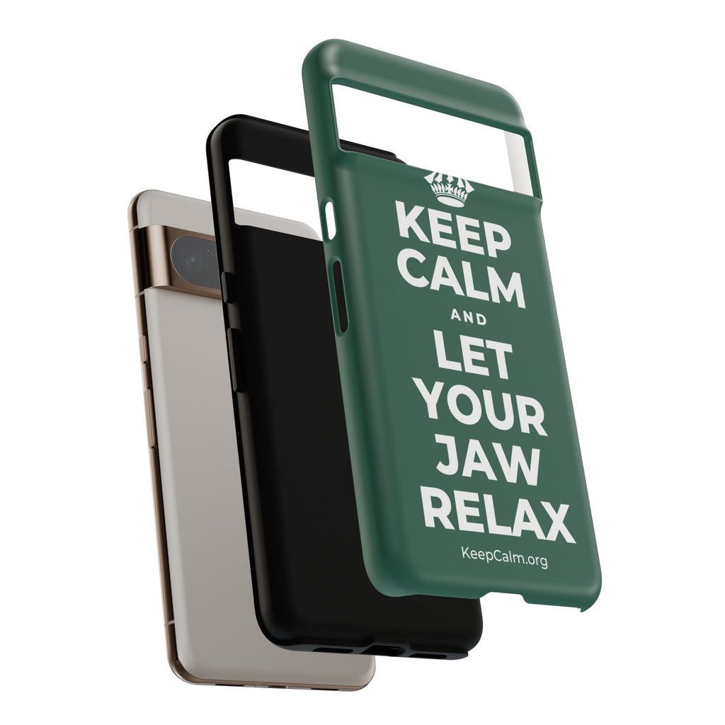 KEEP CALM AND LET YOUR JAW RELAX Phone Case
