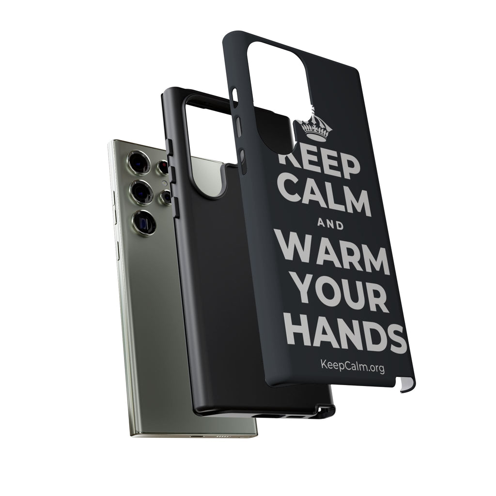 KEEP CALM AND WARM YOUR HANDS Phone Case (Dark)