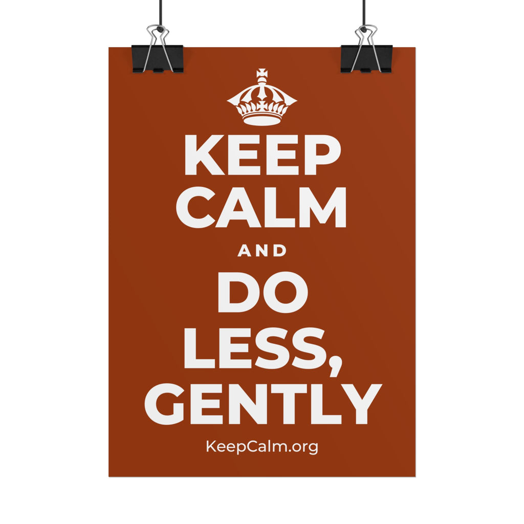 KEEP CALM AND DO LESS, GENTLY Poster