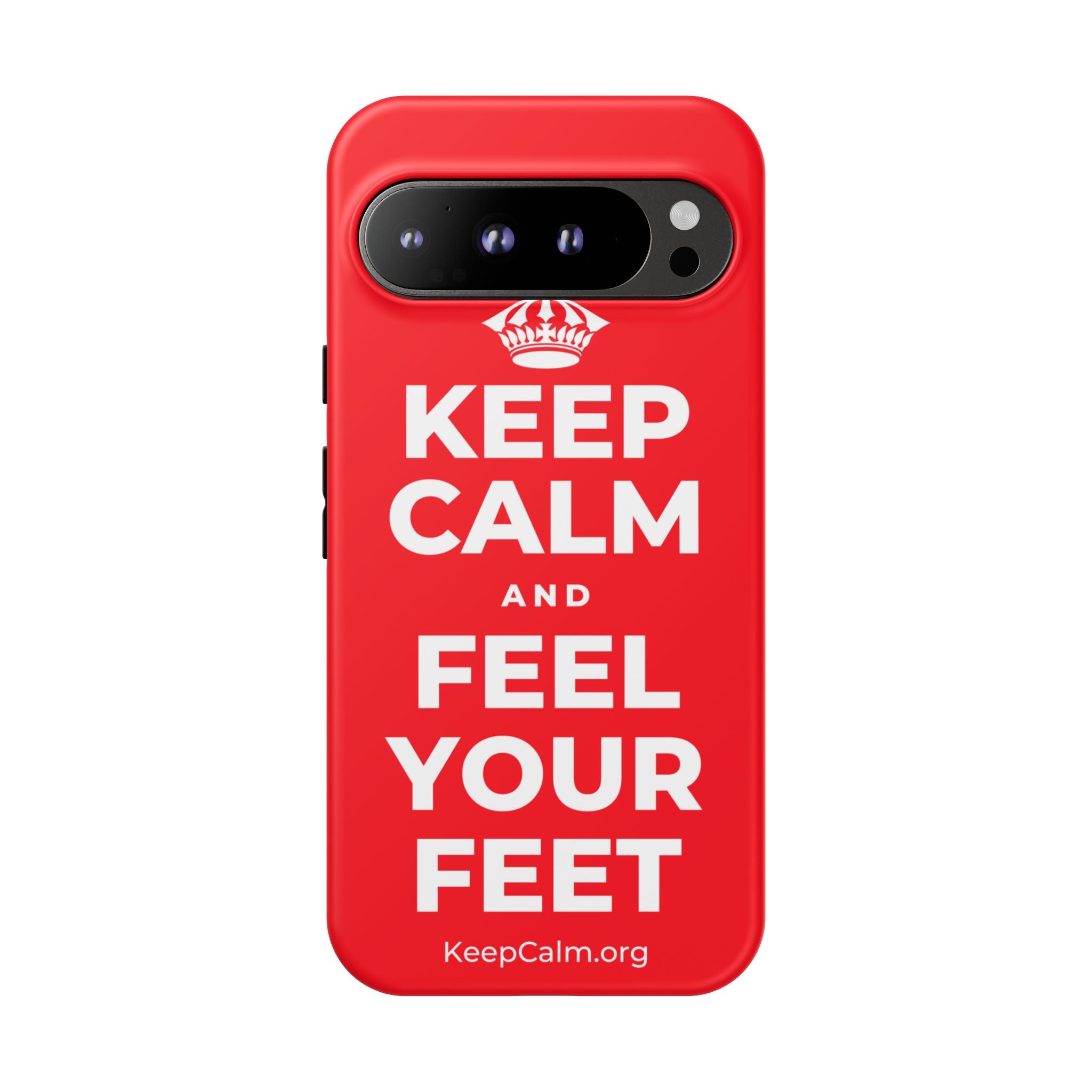 KEEP CALM AND FEEL YOUR FEET Phone Case