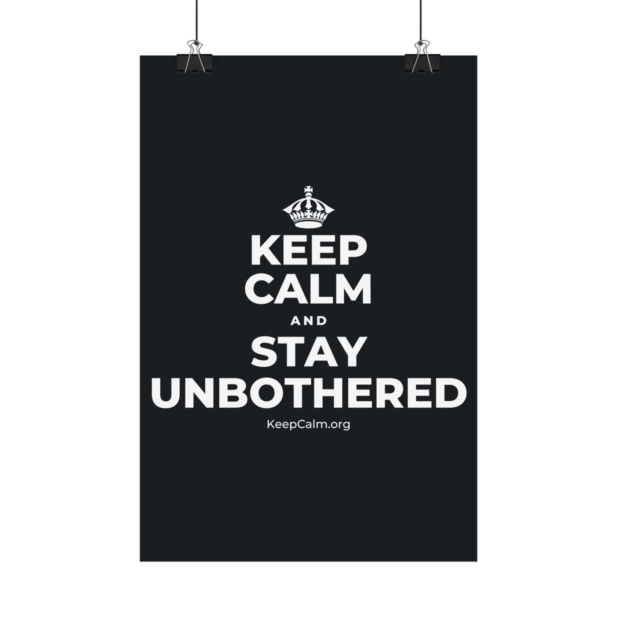 KEEP CALM AND STAY UNBOTHERED Satin Poster (Dark)