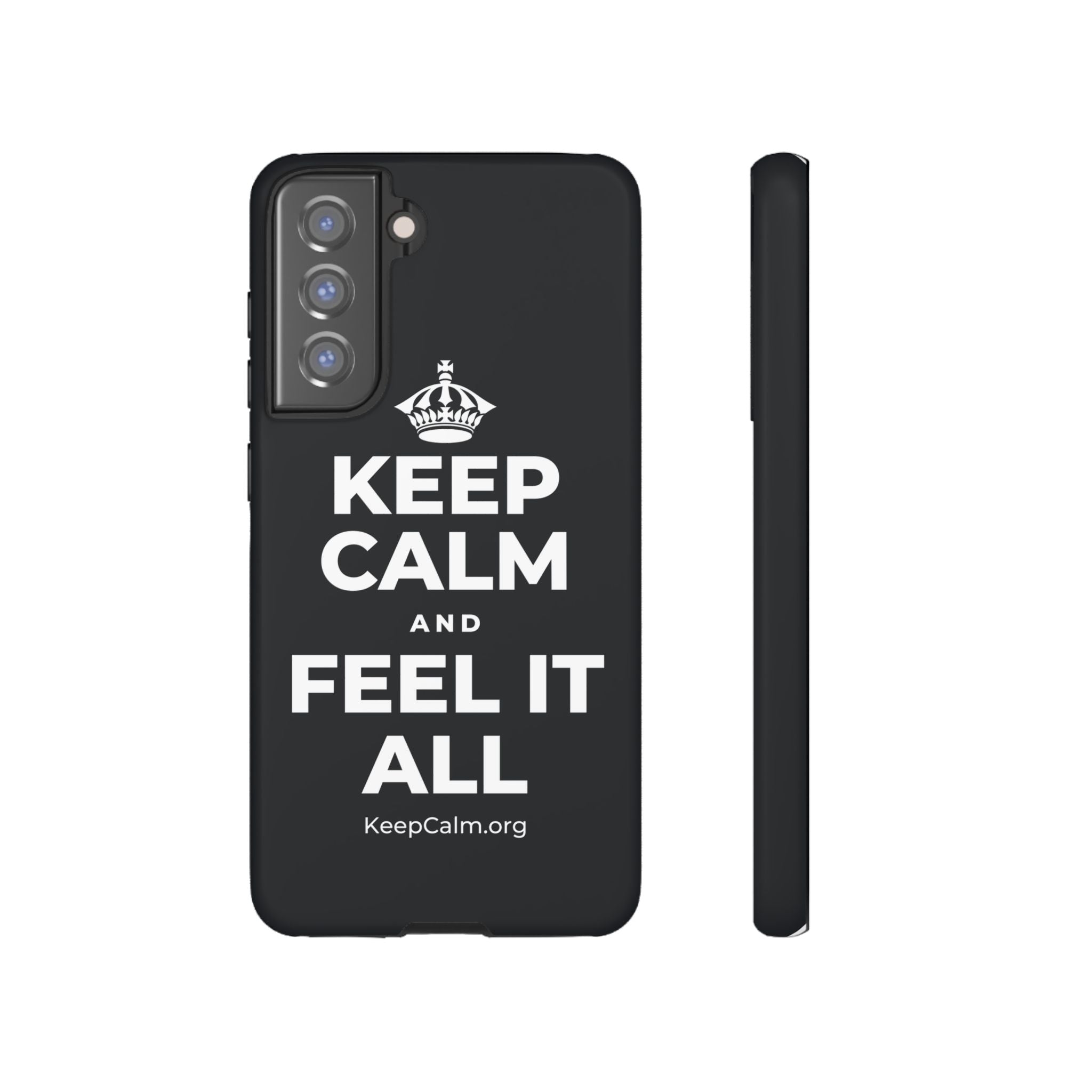 KEEP CALM AND FEEL IT ALL Phone Case (Dark)