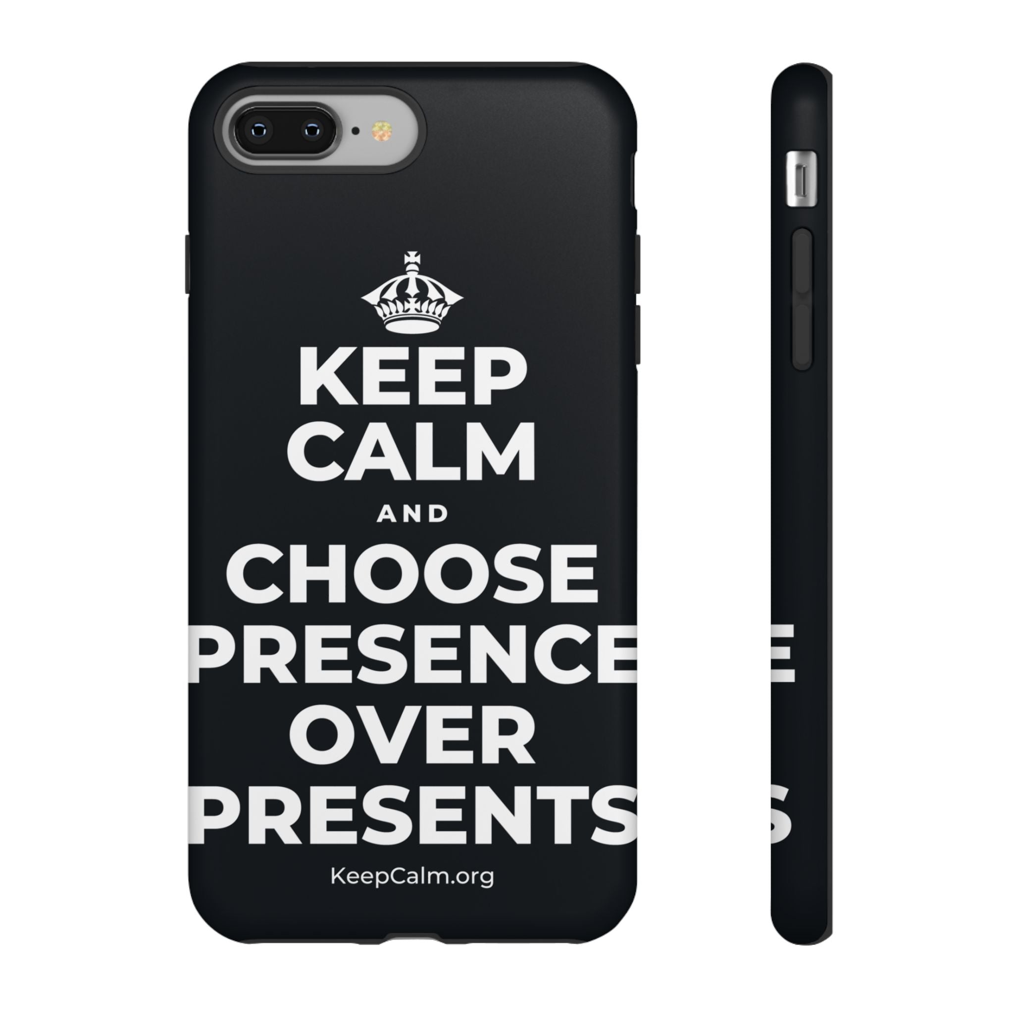 KEEP CALM AND CHOOSE PRESENCE OVER PRESENTS Phone Case (Dark)