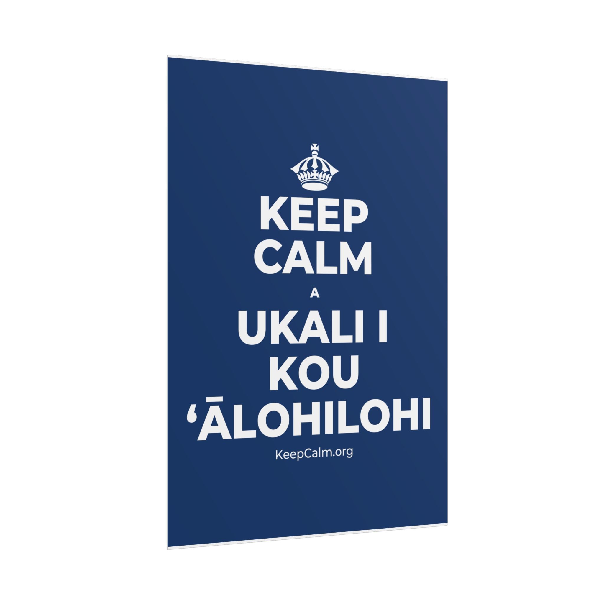 KEEP CALM A UKALI I KOU ʻĀLOHILOHI Poster