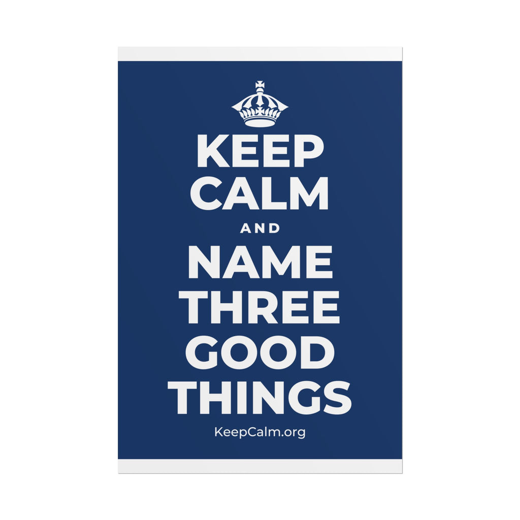KEEP CALM AND NAME THREE GOOD THINGS Poster