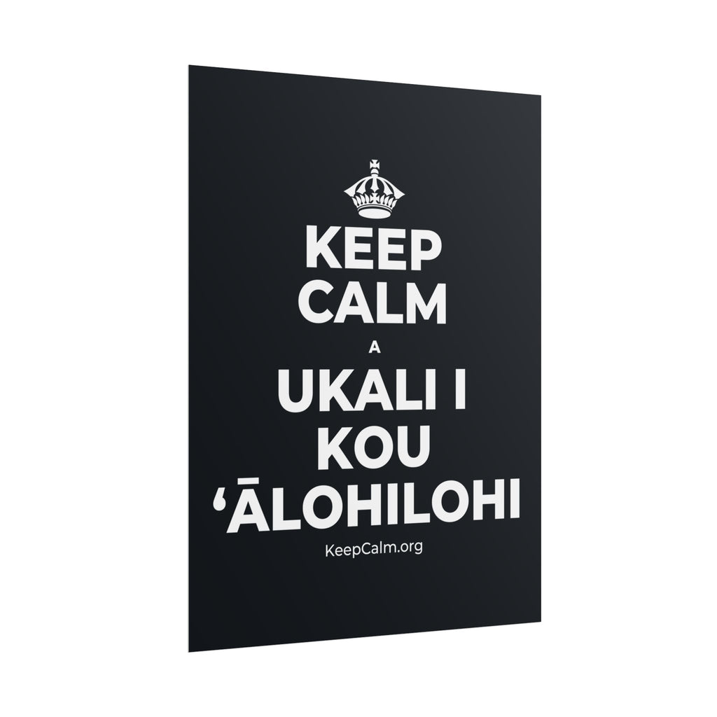 KEEP CALM A UKALI I KOU ʻĀLOHILOHI Poster (Dark)