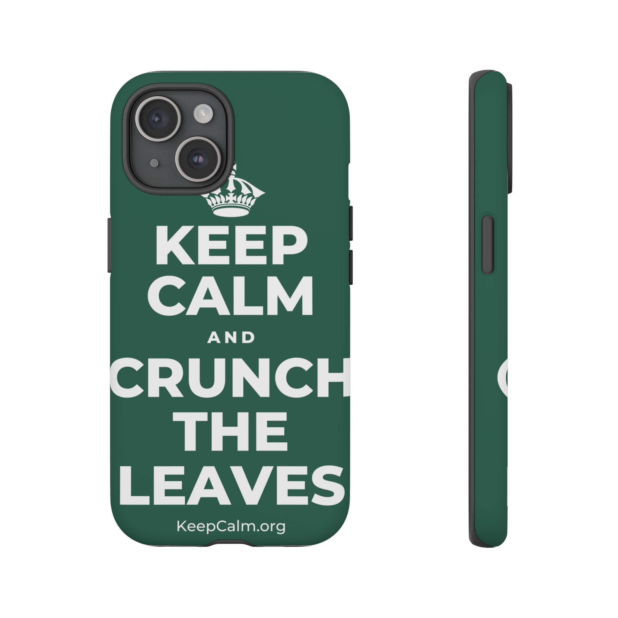 KEEP CALM AND CRUNCH THE LEAVES Phone Case