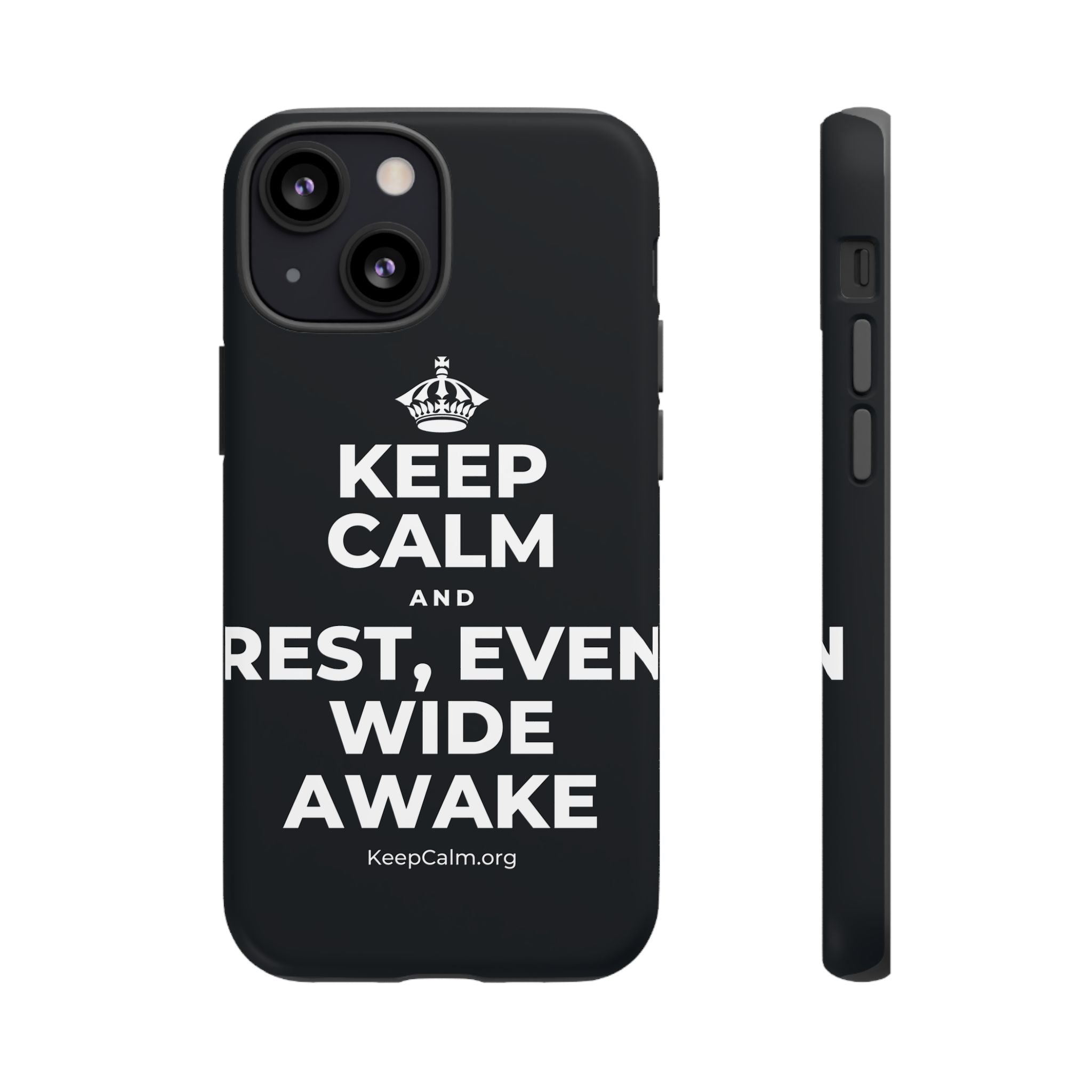 KEEP CALM AND REST, EVEN WIDE AWAKE Phone Case (Dark)