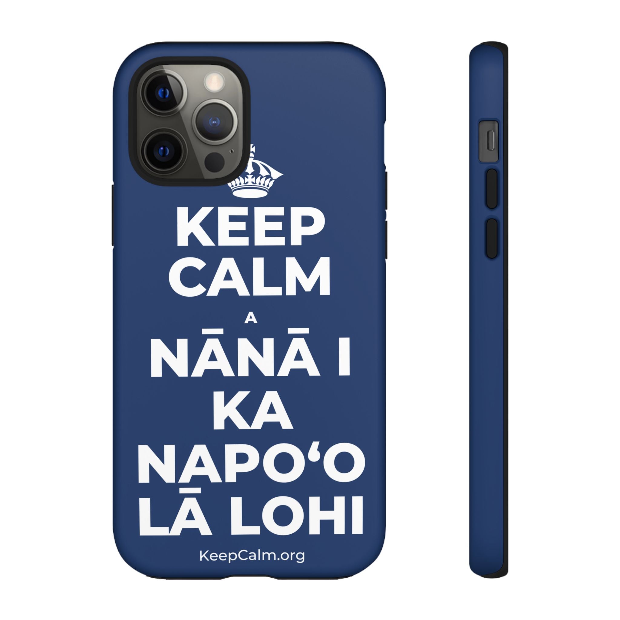 KEEP CALM A NĀNĀ I KA NAPOʻO LĀ LOHI Phone Case