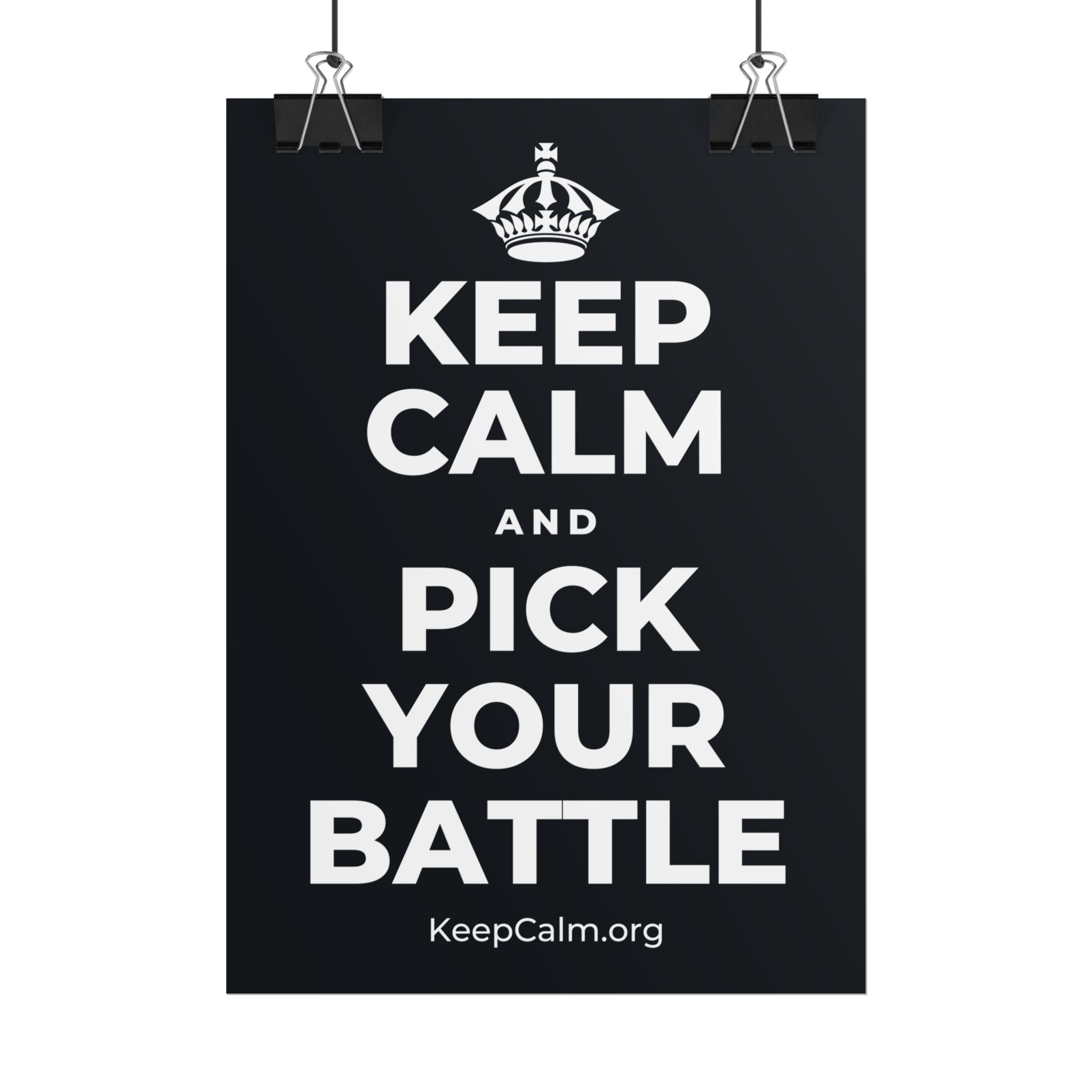 KEEP CALM AND PICK YOUR BATTLE Poster (Dark)